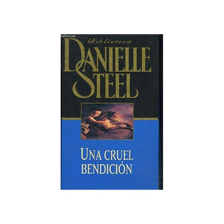 Una Cruel Bendición - Danielle Steel.